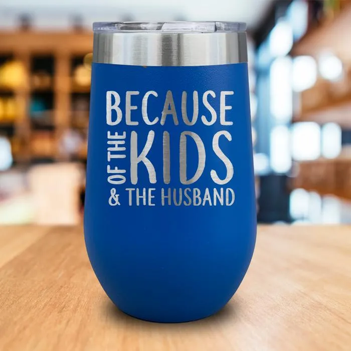 Because Kids And Husband Engraved Wine Tumbler