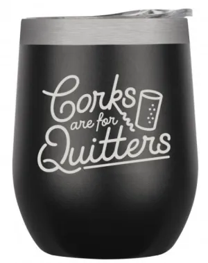 Insulated Wine Tumbler - Corks are for Quitters - Black Matte