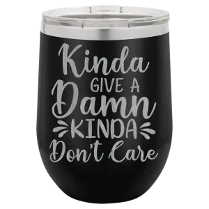 Kinda give a damn Kinda Don't care wine tumbler
