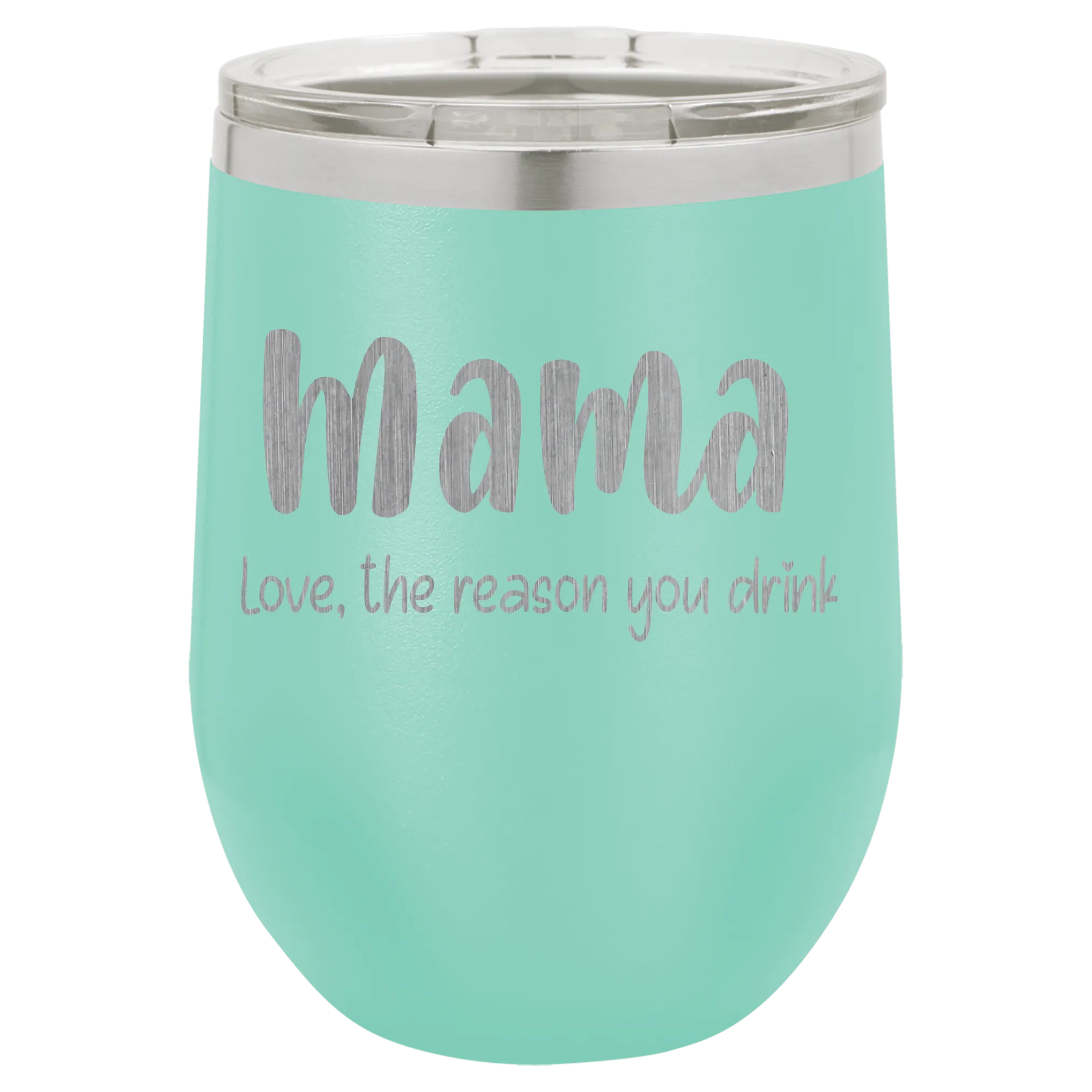 Mama Love, the reason you drink wine tumbler
