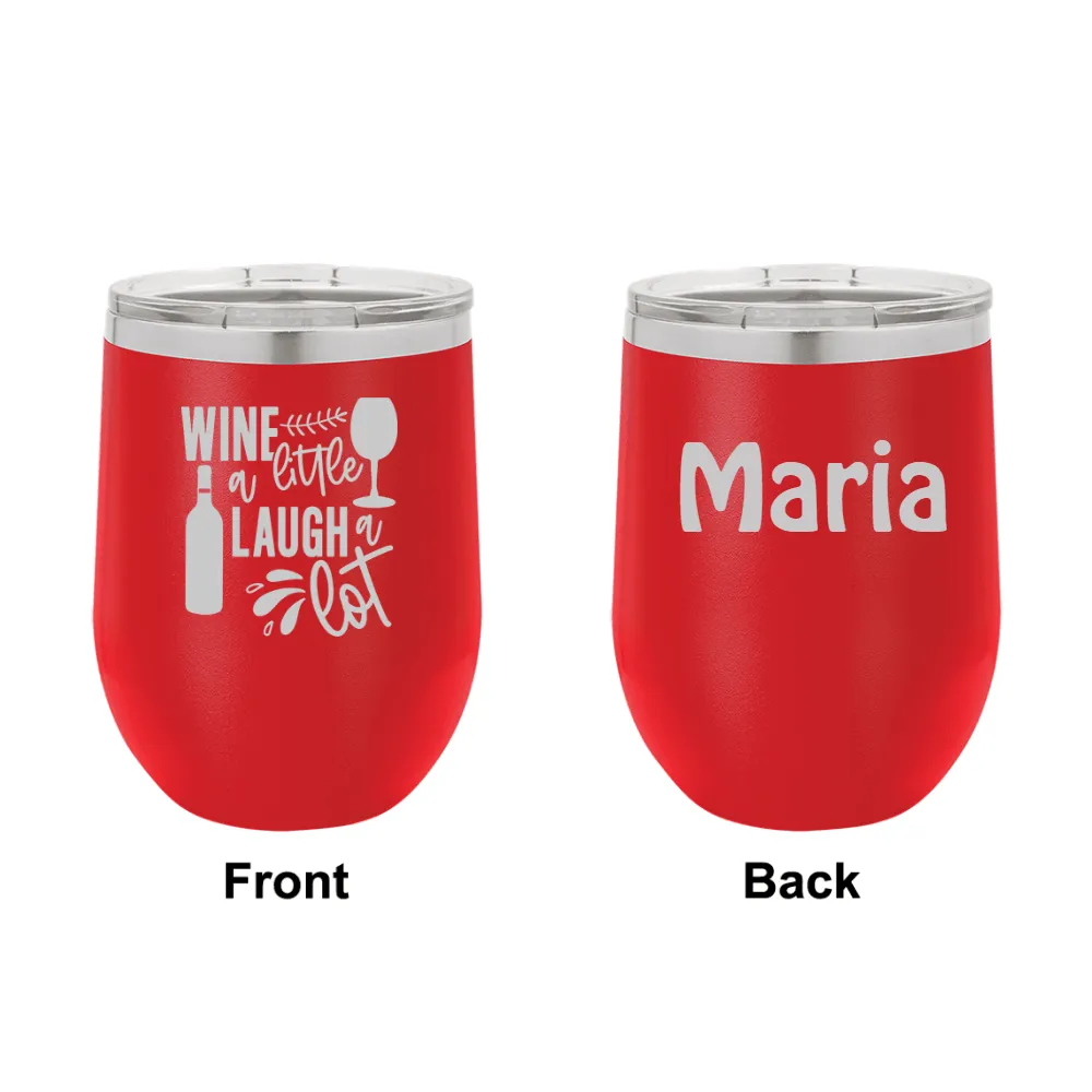 Personalized Wine a Little Laugh a Lot Engraved Wine Tumbler