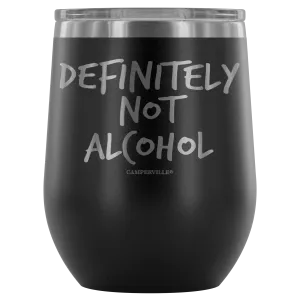 "Definitely Not Wine" - Stemless Wine Cup