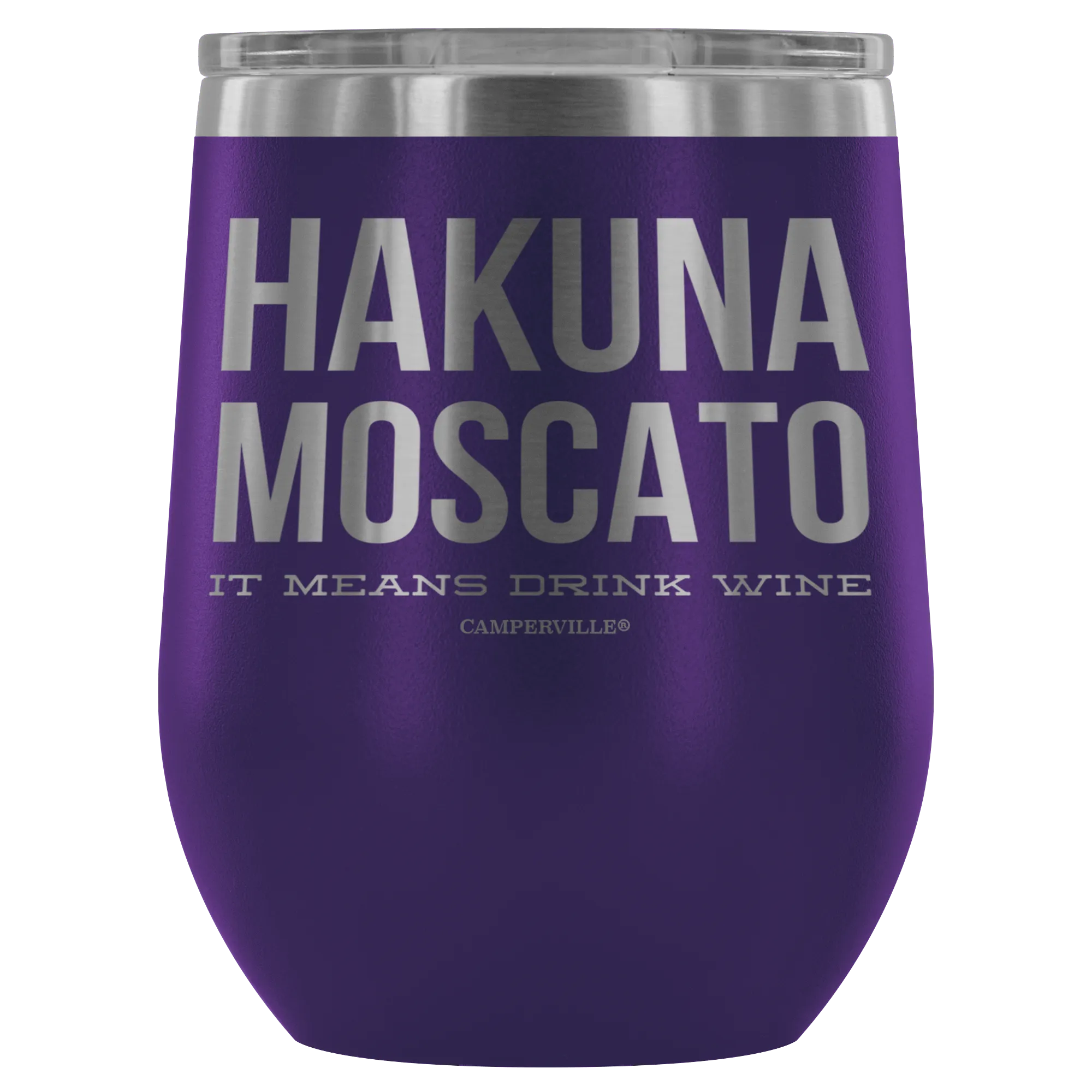 "Hakuna Moscato - It Means Drink Wine" Stemless Wine Cup