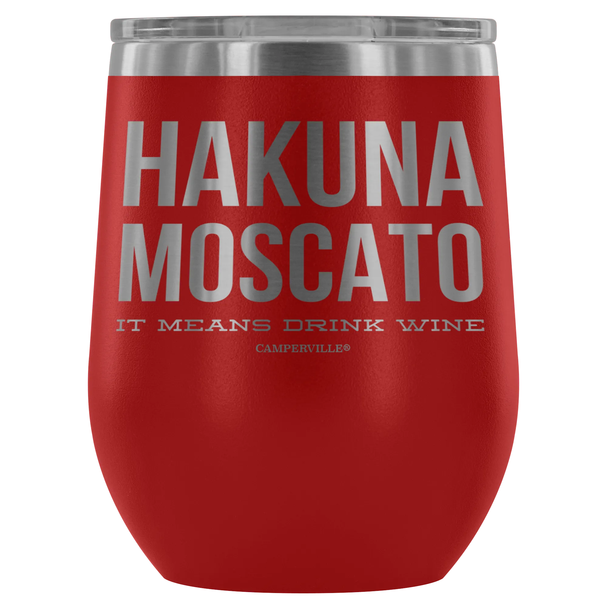 "Hakuna Moscato - It Means Drink Wine" Stemless Wine Cup