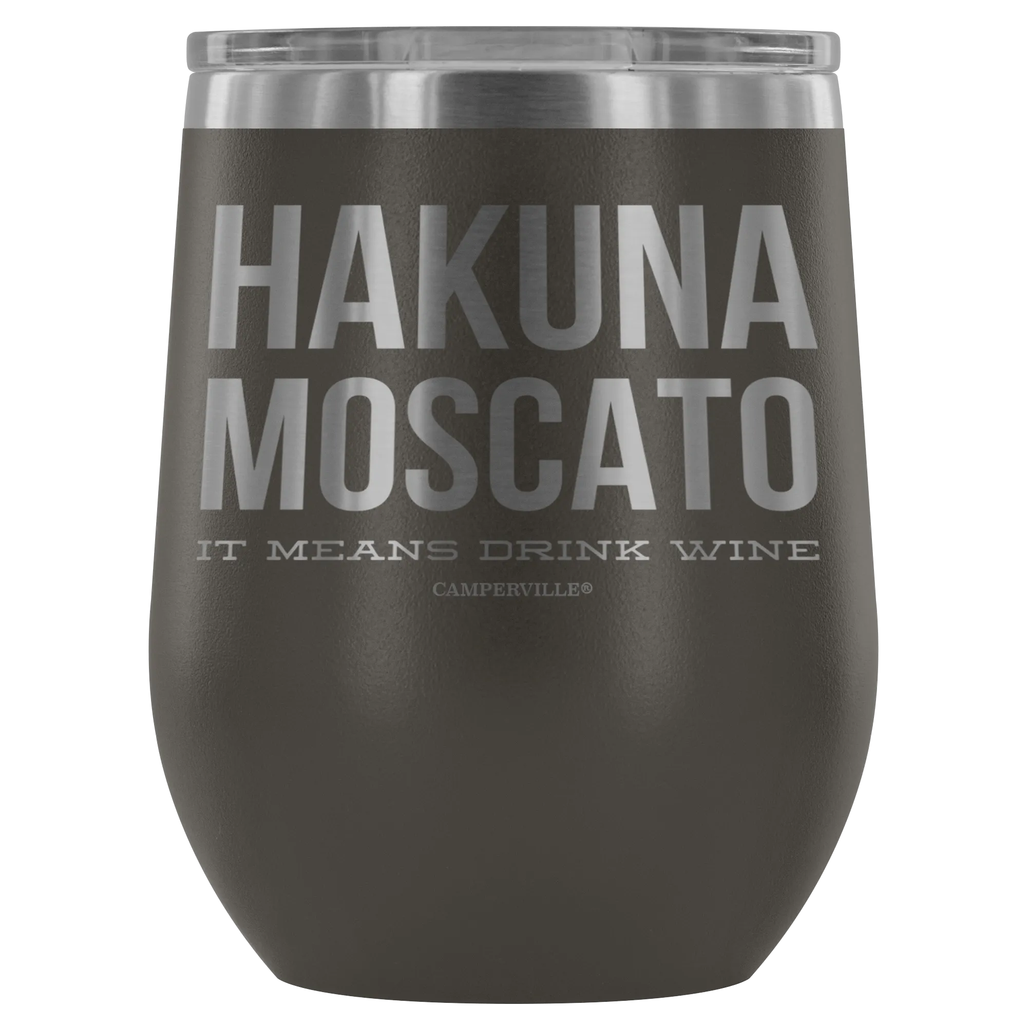 "Hakuna Moscato - It Means Drink Wine" Stemless Wine Cup