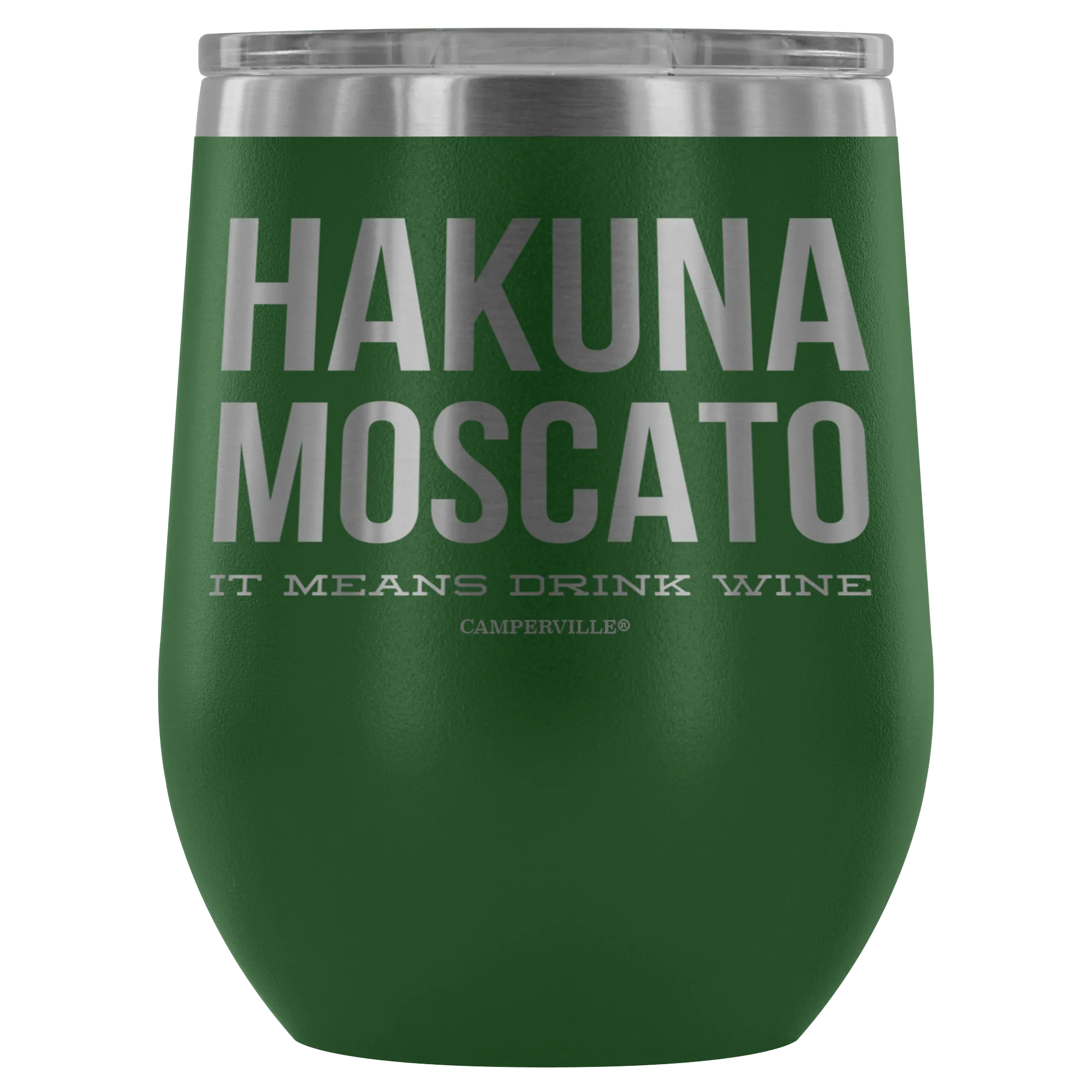 "Hakuna Moscato - It Means Drink Wine" Stemless Wine Cup