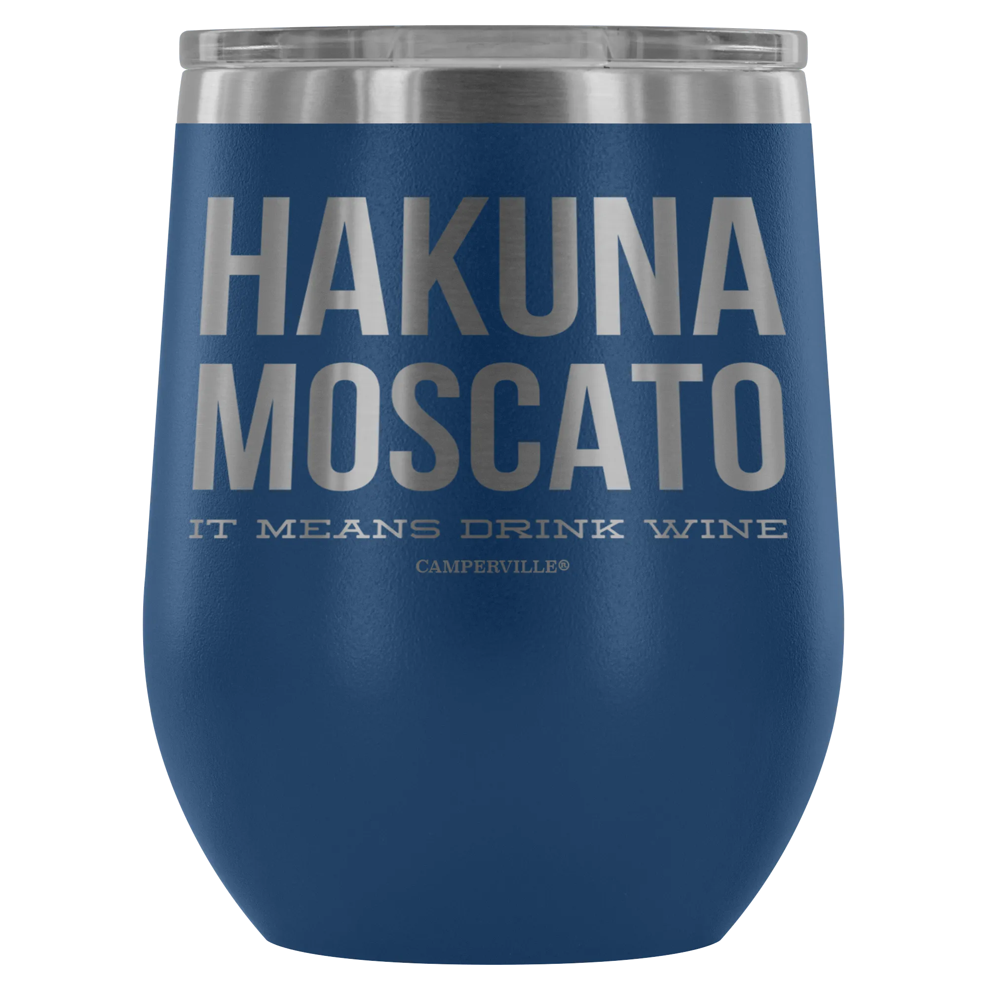 "Hakuna Moscato - It Means Drink Wine" Stemless Wine Cup