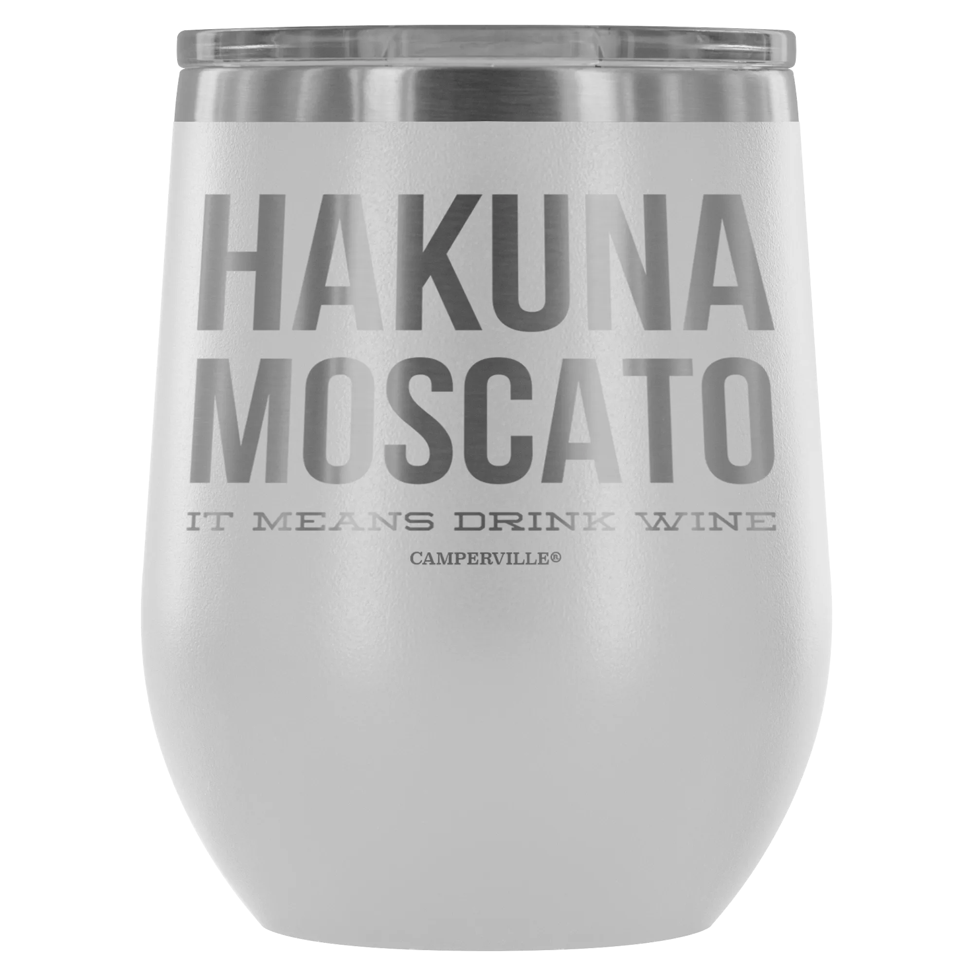 "Hakuna Moscato - It Means Drink Wine" Stemless Wine Cup