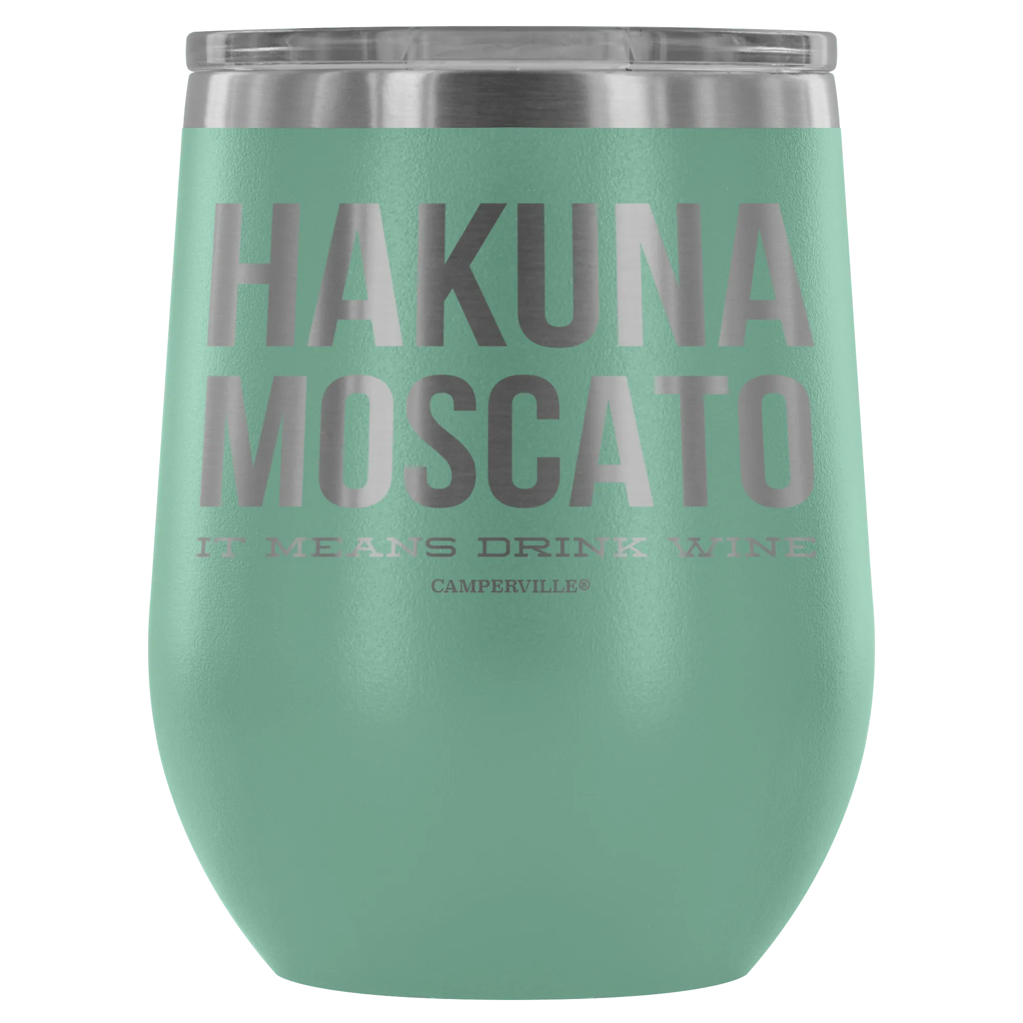 "Hakuna Moscato - It Means Drink Wine" Stemless Wine Cup
