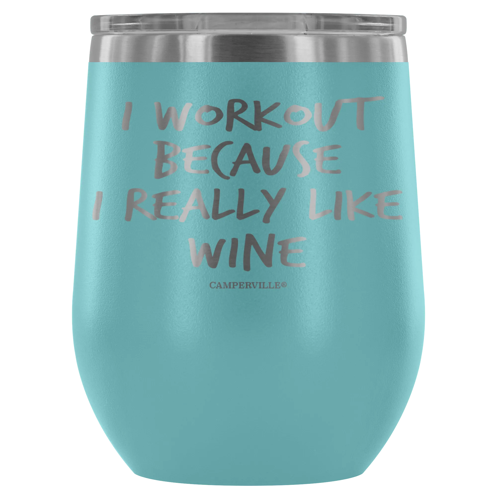 "I Workout Because I Really Like Wine" Stemless Wine Cup