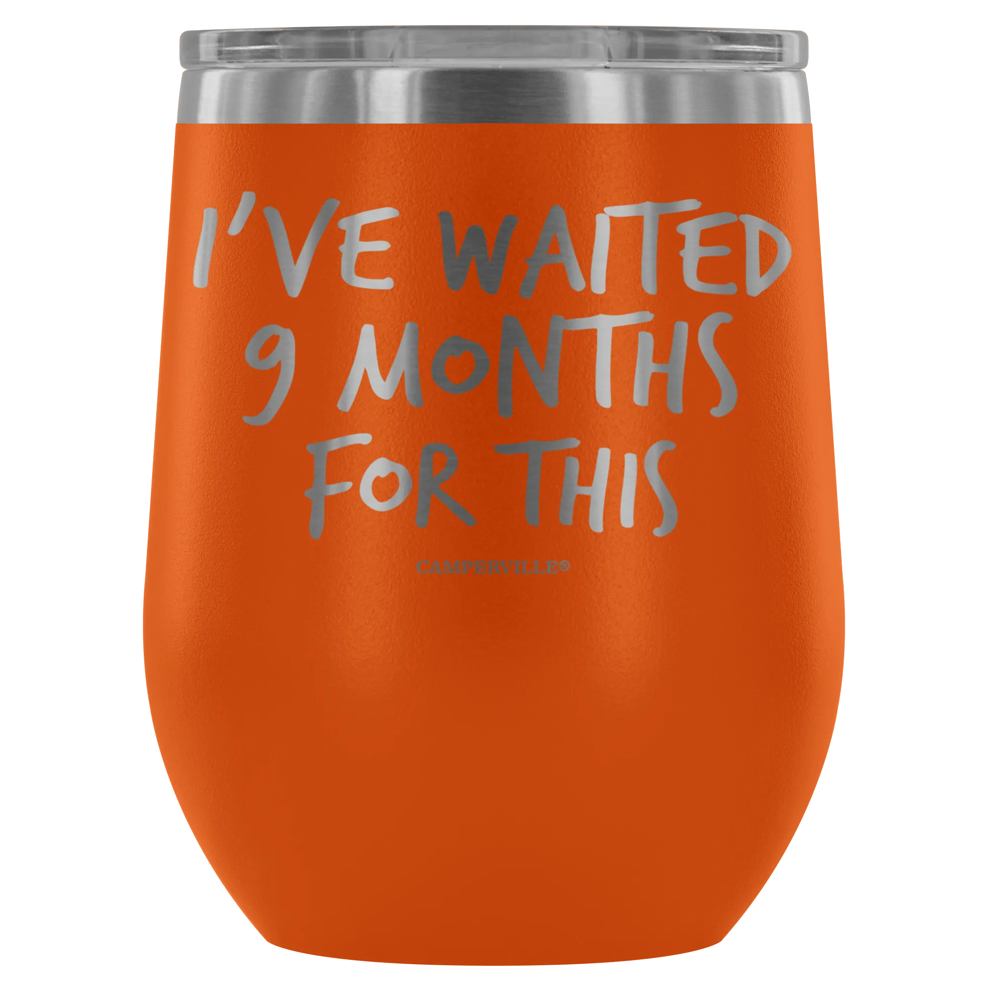 "I've Waited Nine Months For This" Stemless Wine Cup