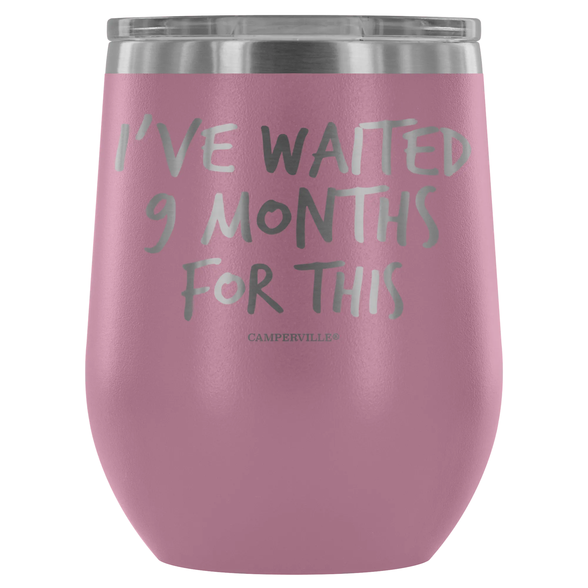 "I've Waited Nine Months For This" Stemless Wine Cup
