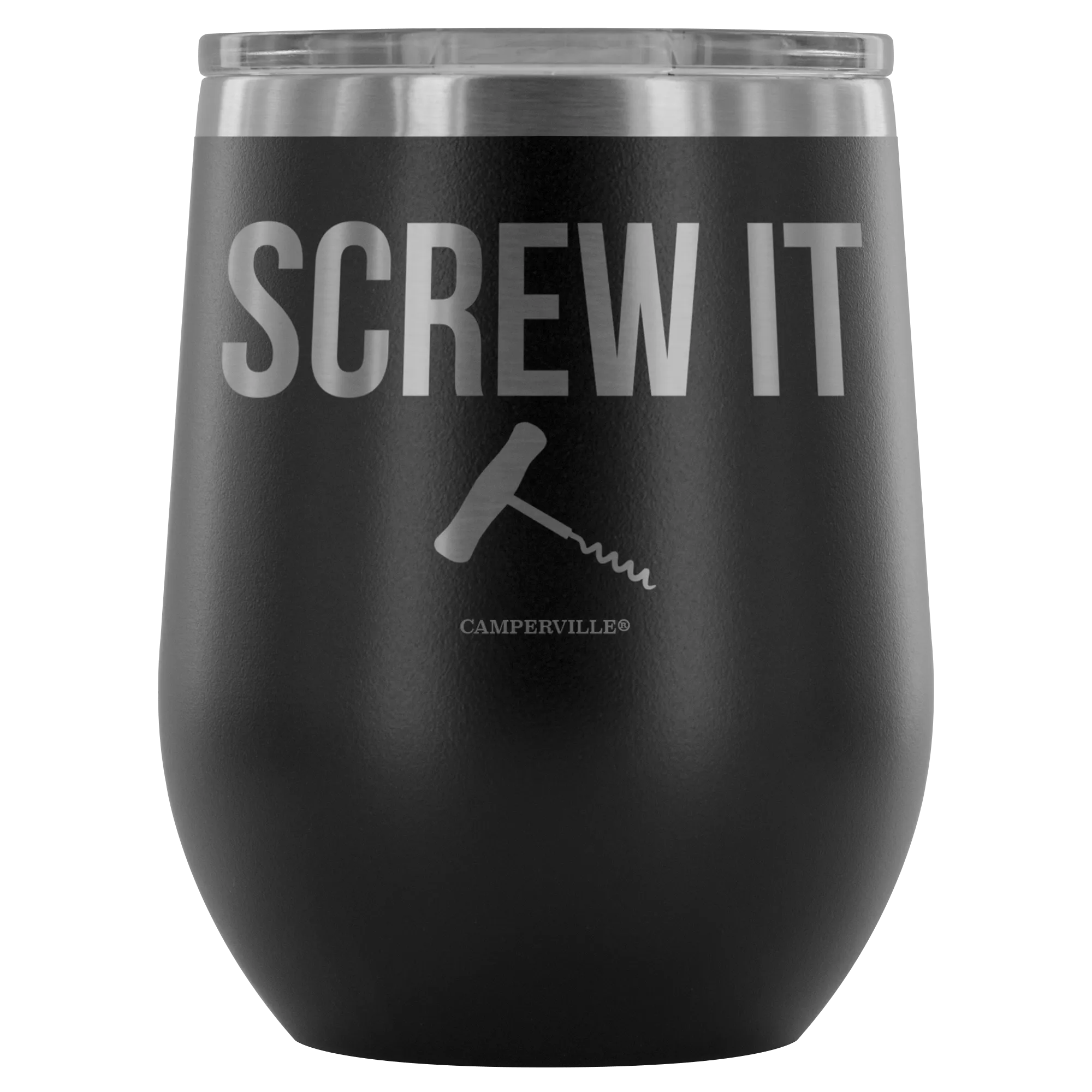 "Screw It" Stemless Wine Cup