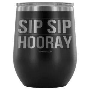 "Sip Sip Hooray" Stemless Wine Cup
