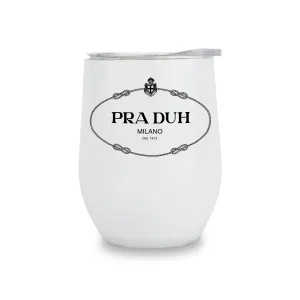 Wine Tumblers - Pra Duh