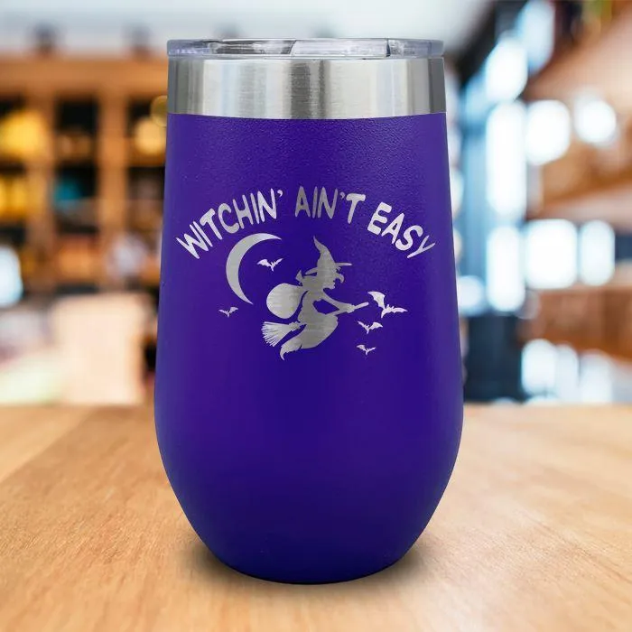 Witchin Ain't Easy Engraved Wine Tumbler