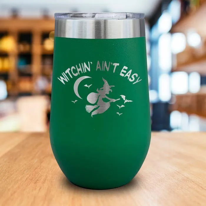Witchin Ain't Easy Engraved Wine Tumbler